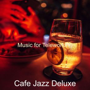 Download track Soundtrack For Telecommuting Cafe Jazz Deluxe