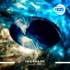 Download track You And Me (Extended) The Night Owl