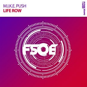 Download track Life Row (Original Mix) M. I. K. E. Push