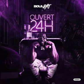 Download track Ouvert 24h BoulDatLerechercher