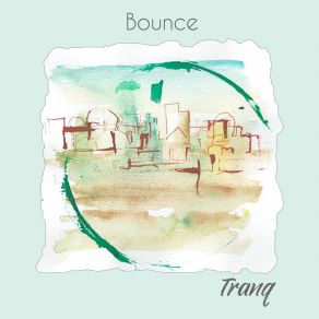 Download track Bounce The Tranq