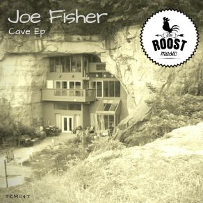 Download track Cave (Original Mix) Joe Fisher