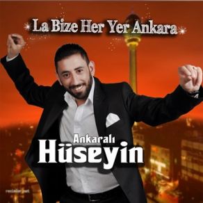 Download track La Bize Her Yer Ankara Ankaralı Hüseyin