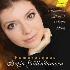 Download track Humoresques, Op. 6 No. 4, My Mind Is Like A Mountain Steep Sofja Gülbadamova