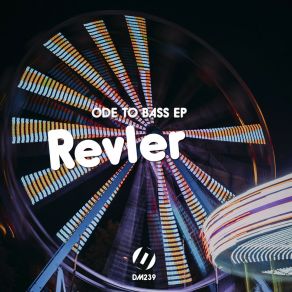 Download track Ode To Bass (Original Mix) Revler