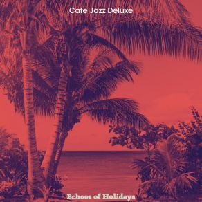 Download track Cool Backdrops For Mornings Cafe Jazz Deluxe