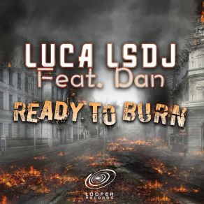 Download track Ready To Burn (Radio Edit) Dan