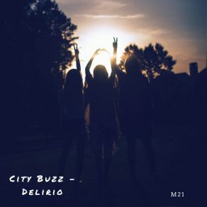 Download track Delirio (Original Mix) City Buzz