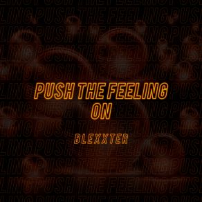 Download track Push The Feeling On Blexxter