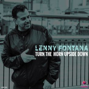 Download track Turn The Horn Upside Down Lenny Fontana