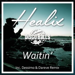 Download track Waitin (Dessimo Remix) Healix