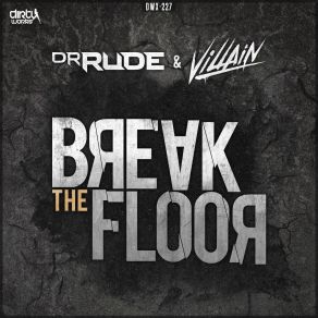 Download track Break The Floor (Crude Intentions Remix) (Extended Mix) Villain, Dr Rude