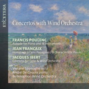 Download track Aubade, Concerto Choreographique For Piano And 18 Instruments: Toccata - Récitatief - Rondeau - Presto..... André De Groote, Viviane SpanogheBellerophon Wind Orchestra