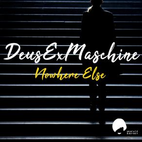 Download track Nowhere Else DeusExMachine