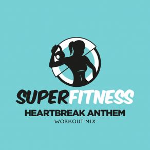 Download track Heartbreak Anthem (Workout Mix 132 Bpm) SuperFitness