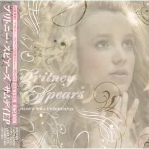 Download track Someday (I Will Understand) Britney Spears