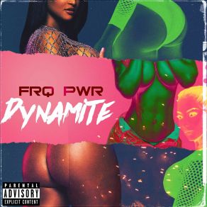 Download track Dynamite FRQ PWR