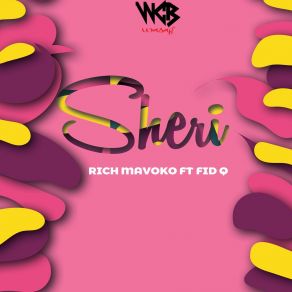 Download track Sheri Rich MavokoFid Q