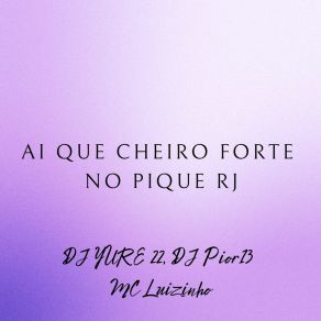 Download track Ai Que Cheiro Forte No Pique Rj - Slowed Mc Luizinho