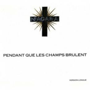 Download track Pendant Que Les Champs Brûlent (Version Longue) NIAGARA