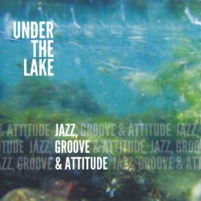 Download track Rise And Shine Under The Lake