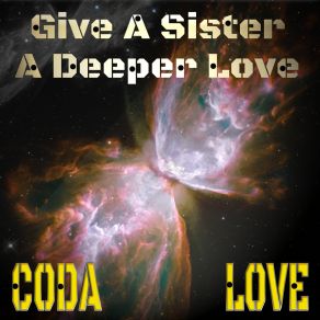 Download track Give A Sister A Deeper Love Coda Love