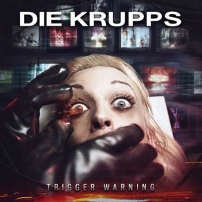 Download track Trigger Warning Die Krupps