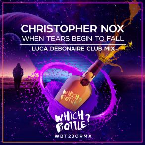 Download track When Tears Begin To Fall (Luca Debonaire Club Radio Edit) Christopher Nox