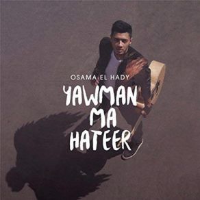 Download track Yawman Ma Hateer -يوماً ما هطير Osama El Hady