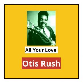 Download track Love That Woman Otis Rush