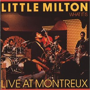 Download track What It Is (Live) Little Milton