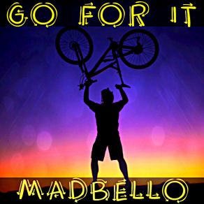 Download track Go For It (Radio Edit) Madbello