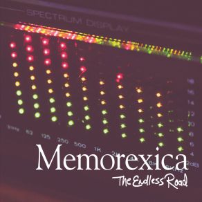 Download track The Endless Road Memorexica