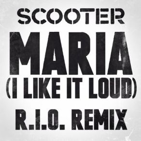 Download track Maria (I Like It Loud) [R. I. O. Remix] Men At Work, R. I. O., Lene Lovich, Roger Williams, María Bethania, Scooter, Monica Anderson, Ventre