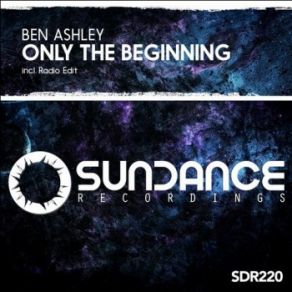 Download track Only The Beginning (Original Mix) Ben Ashley