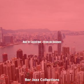 Download track Stylish Backdrops For After Work Drinks Bar Jazz Collections