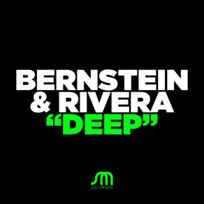 Download track Deep (Wally Lopez Mix) Robbie Rivera, Bernstein