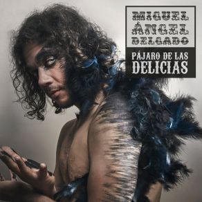 Download track Pájaro De Las Delicias Miguel Angel Delgado