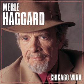 Download track Chicago Wind Merle Haggard