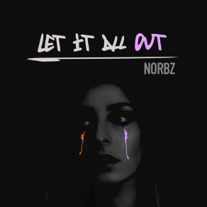 Download track LET IT ALL OUT Norbz