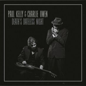 Download track Good Things Paul Kelly, Charlie Owen