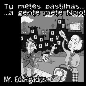 Download track Mr. Ed Figadus - Fetiche Moralista Mr. Ed Figadus