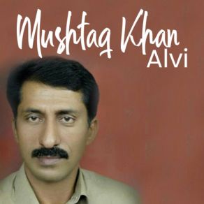 Download track Kisi Ki Bewafai Ne Mushtaq Khan Alvi