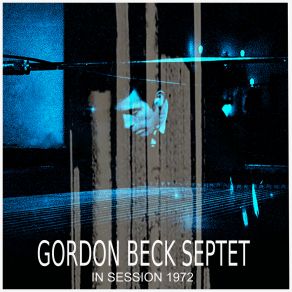 Download track Prelude / Tying Up The Loose Ends Gordon Beck Septet