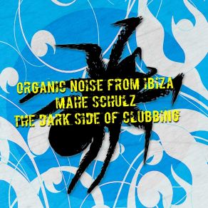 Download track The Dark Side Of Clubbing (Die Fantastische Hubschrauber Dub Mix) Organic Noise From Ibiza