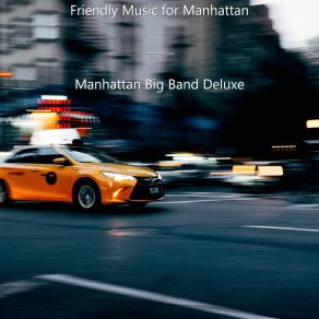 Download track Opulent Moods For Manhattan Manhattan Big Band Deluxe