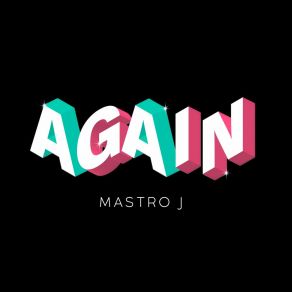 Download track Again (Extended Mix) Mastro J