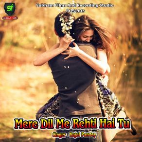 Download track Mere Dil Me Rehti Hai Tu Kajal Pandey