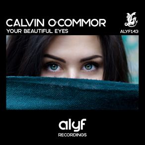 Download track Your Beautiful Eyes (Original Mix) Calvin O'Commor, Calvin OCommor