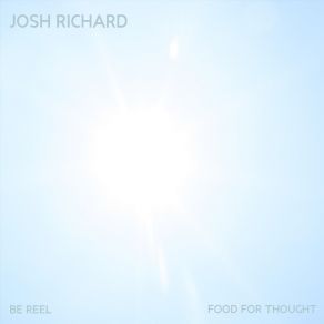 Download track Be Reel Josh Richard